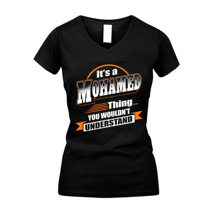 MOHAMED HH88-K2-107–Personalized Name Quote Apparel “It’s a/an NAME Thing You Wouldn’t Understand”
