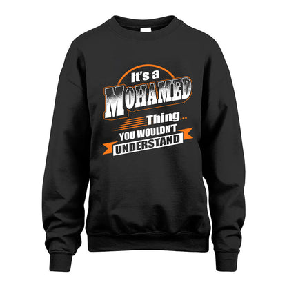 MOHAMED HH88-K2-107–Personalized Name Quote Apparel “It’s a/an NAME Thing You Wouldn’t Understand”