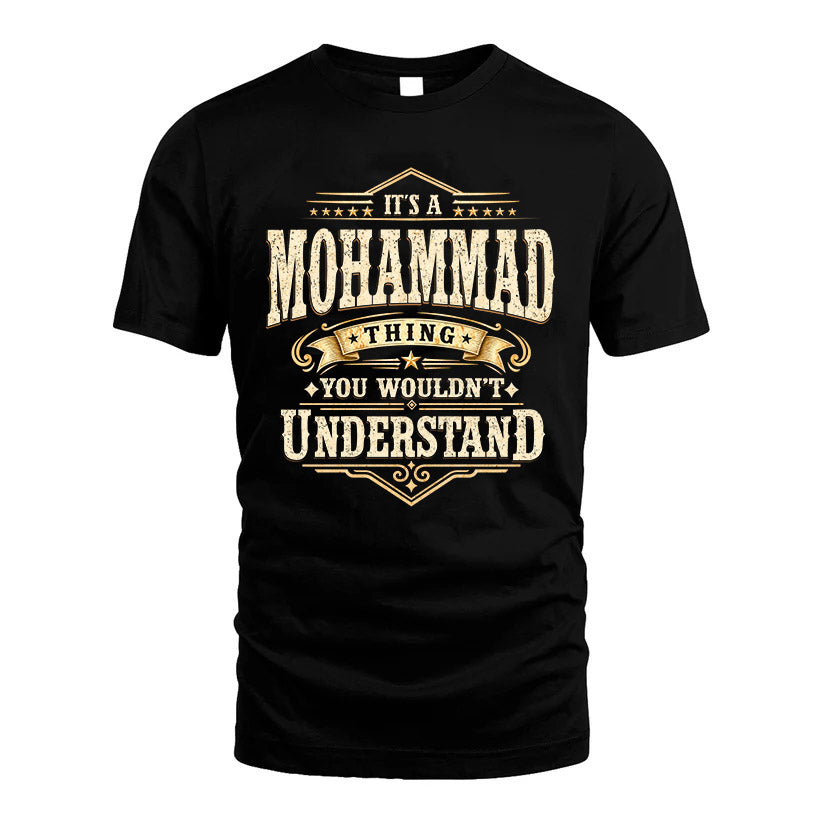 MOHAMMAD HH-F009–Personalized Name Quote Apparel “It’s an NAME Thing You Wouldn’t Understand”