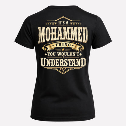 MOHAMMED HH-F003–Personalized Name Quote Apparel “It’s an NAME Thing You Wouldn’t Understand”