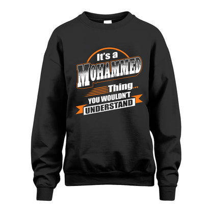 MOHAMMED HH88-K2-107–Personalized Name Quote Apparel “It’s a/an NAME Thing You Wouldn’t Understand”