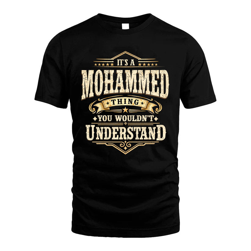 MOHAMMED HH-F009–Personalized Name Quote Apparel “It’s an NAME Thing You Wouldn’t Understand”