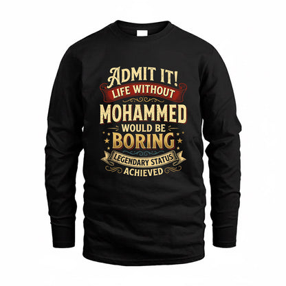 MOHAMMED TP65-K5-268–Personalized Funny Quote Apparel “Life Without NAME Would Be Boring”