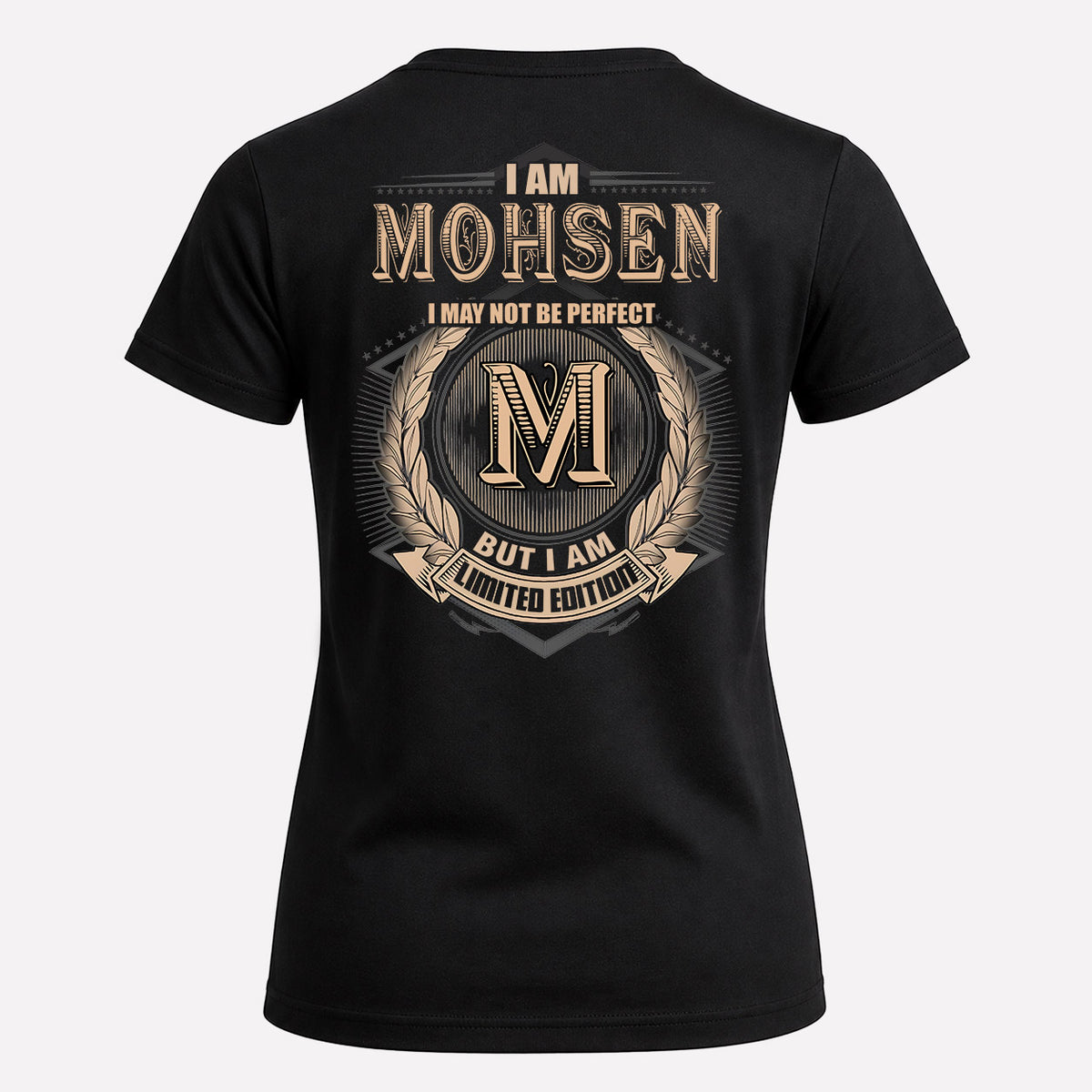 MOHSEN 2K-101–Personalized Name Quote Apparel “I Am NAME May Not Be Perfect But I Am Limited Edition”