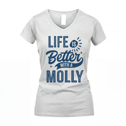 MOLLY HH88-K2–Personalized Name Quote T-Shirt Life Is Better With Unisex Gift