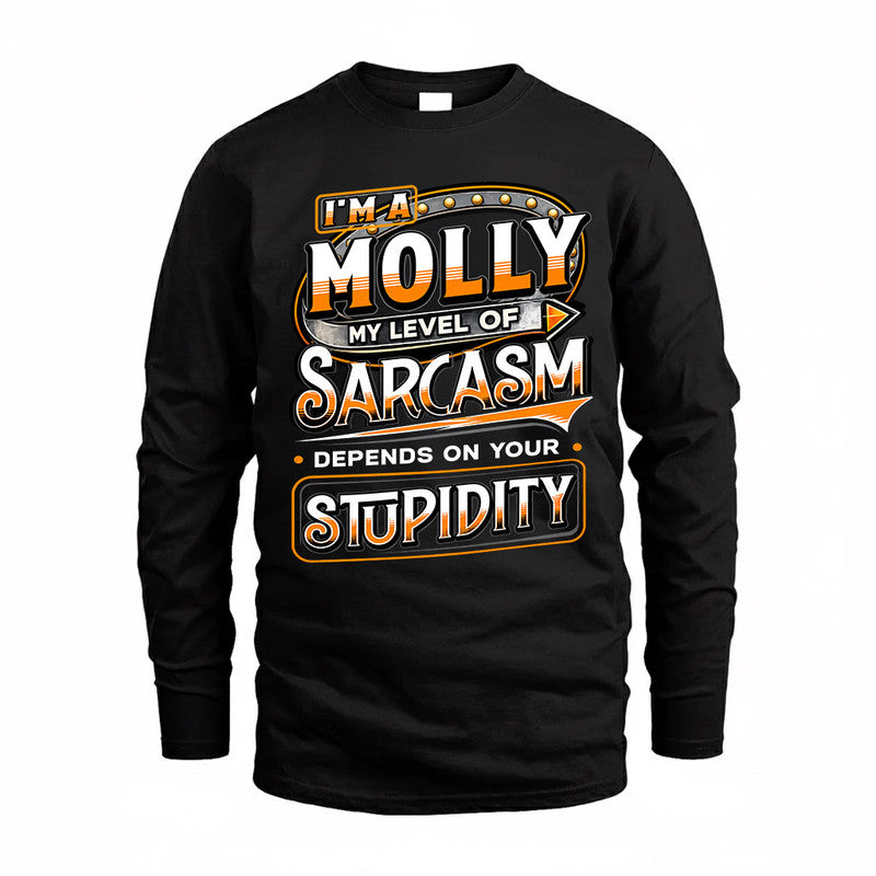 MOLLY TT88-K6-229 – Personalized Funny Sarcasm Apparel "My Level Of Sarcasm Depends On Your Stupidity"