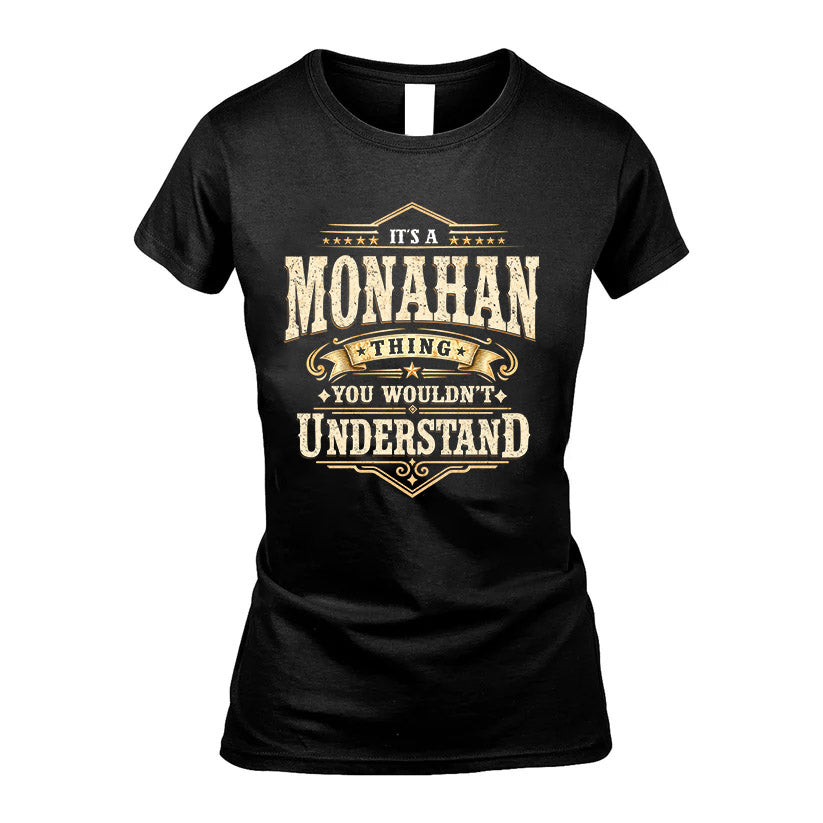 MONAHAN HH-F009–Personalized Name Quote Apparel “It’s an NAME Thing You Wouldn’t Understand”