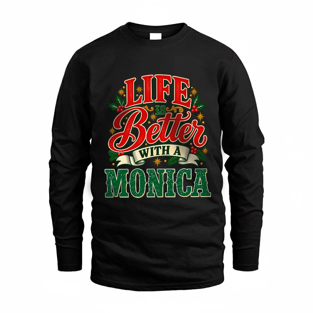 MONICA HH-F011 Personalized Name Christmas Shirt – “Life Is Better With a Custom Name” Funny Christmas Gift, Custom Holiday Apparel