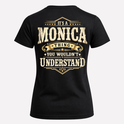 MONICA HH-F003–Personalized Name Quote Apparel “It’s an NAME Thing You Wouldn’t Understand”