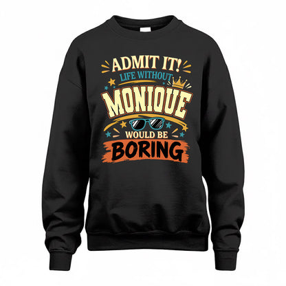 MONIQUE HH F005 Life Without You Would Be Boring Funny T-Shirt