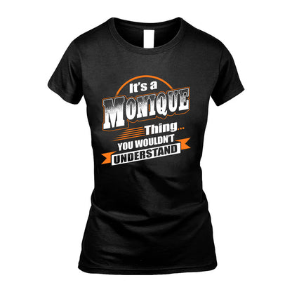 MONIQUE HH88-K2-107–Personalized Name Quote Apparel “It’s a/an NAME Thing You Wouldn’t Understand”