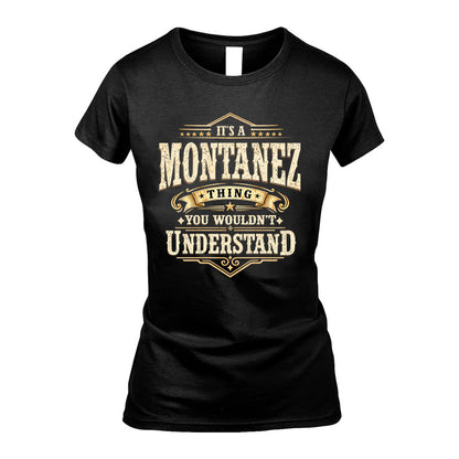MONTANEZ HH-F009–Personalized Name Quote Apparel “It’s an NAME Thing You Wouldn’t Understand”