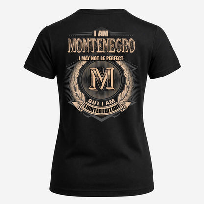 MONTENEGRO 2K-101–Personalized Name Quote Apparel “I Am NAME May Not Be Perfect But I Am Limited Edition”