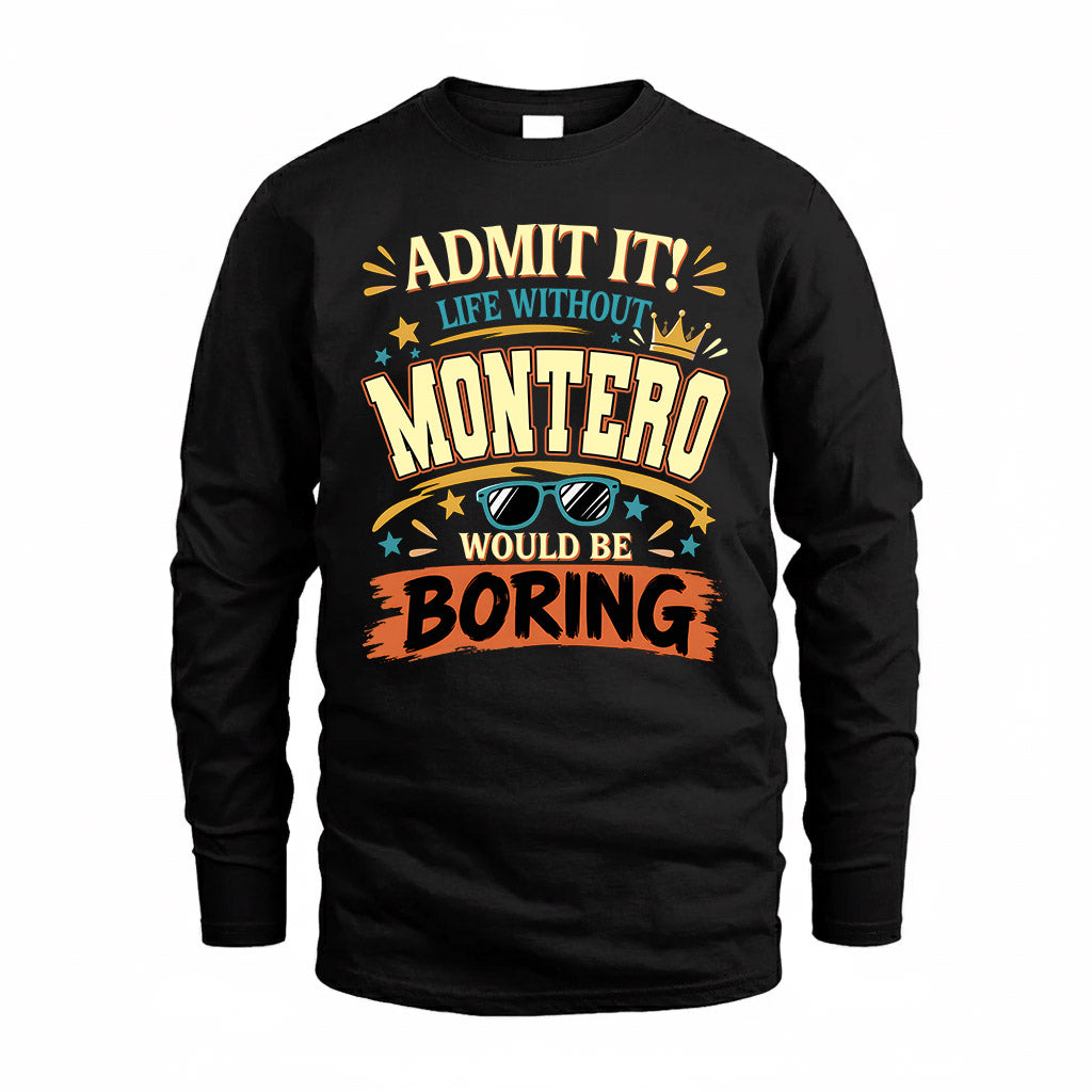 MONTERO HH F005 Life Without You Would Be Boring Funny T-Shirt