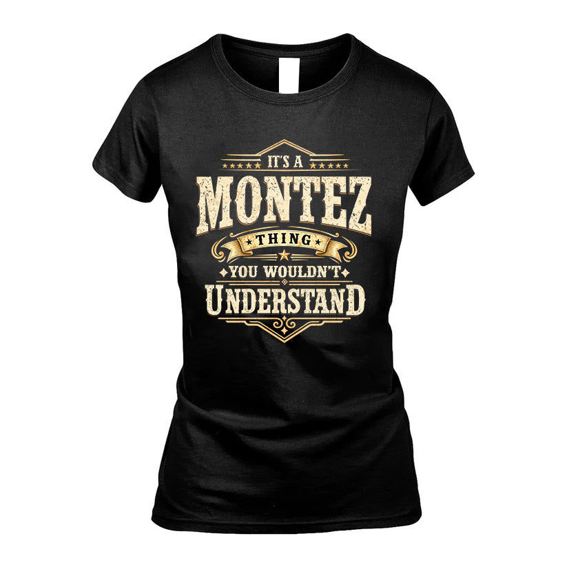 MONTEZ HH-F009–Personalized Name Quote Apparel “It’s an NAME Thing You Wouldn’t Understand”