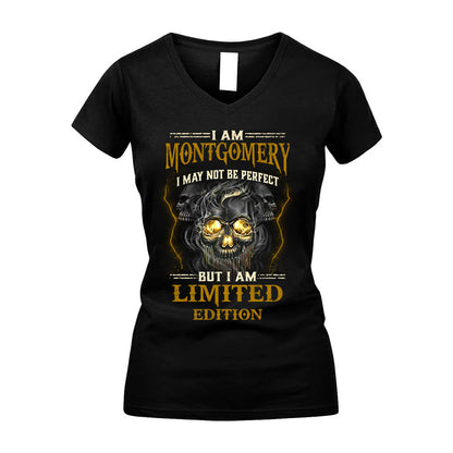 I Am Montgomery, I May Not Be Perfect, But I Am Limited Edition – Personalized Skull T-Shirt