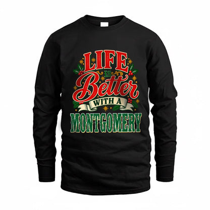 MONTGOMERY HH-F011 Personalized Name Christmas Shirt – “Life Is Better With a Custom Name” Funny Christmas Gift, Custom Holiday Apparel