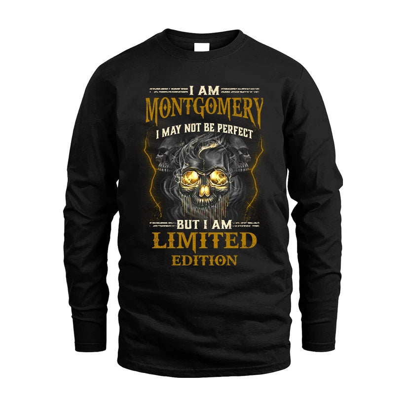 I Am Montgomery, I May Not Be Perfect, But I Am Limited Edition – Personalized Skull T-Shirt