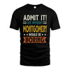 MONTGOMERY HH88-K2–Personalized Funny Quote Apparel “Life Without NAME Would Be Boring”