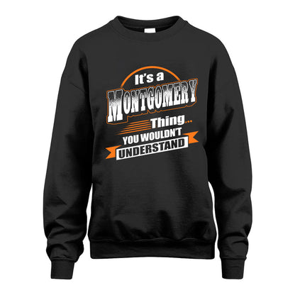 MONTGOMERY HH88-K2-107–Personalized Name Quote Apparel “It’s a/an NAME Thing You Wouldn’t Understand”