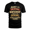 MONTGOMERY TP65-K5-268–Personalized Funny Quote Apparel “Life Without NAME Would Be Boring”