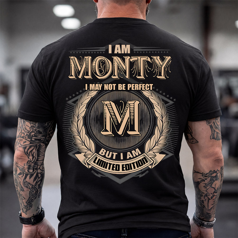 MONTY 2K-101–Personalized Name Quote Apparel “I Am NAME May Not Be Perfect But I Am Limited Edition”