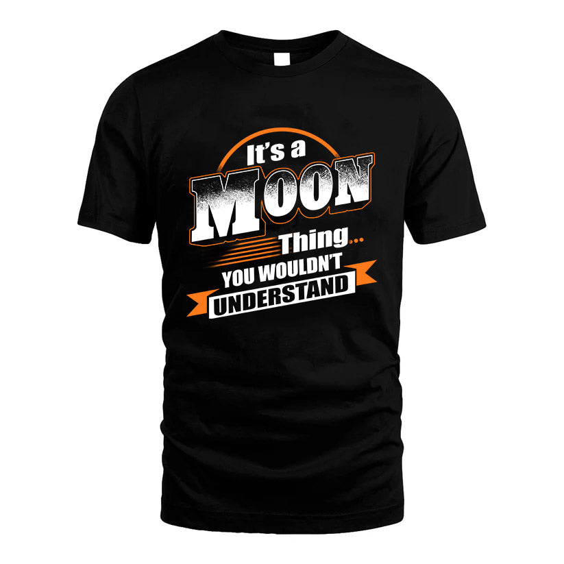 MOON HH88-K2-107–Personalized Name Quote Apparel “It’s a/an NAME Thing You Wouldn’t Understand”