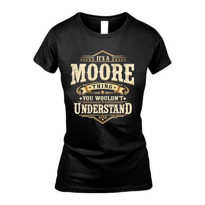 MOORE HH-F009–Personalized Name Quote Apparel “It’s an NAME Thing You Wouldn’t Understand”