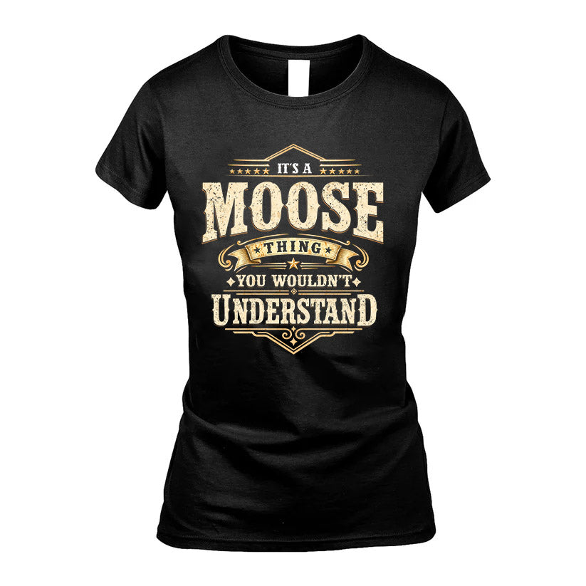 MOOSE HH-F009–Personalized Name Quote Apparel “It’s an NAME Thing You Wouldn’t Understand”