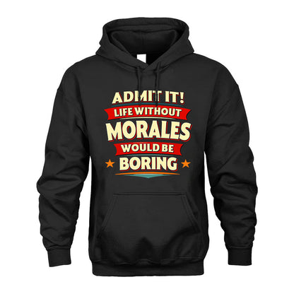 MORALES HH88-K2-106–Personalized Funny Quote Apparel “Life Without NAME Would Be Boring”