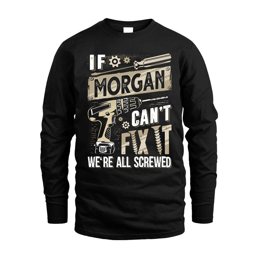 MORGAN HH-F001 Can’t Fix It, We’re All Screwed – Personalized Handyman T-Shirt