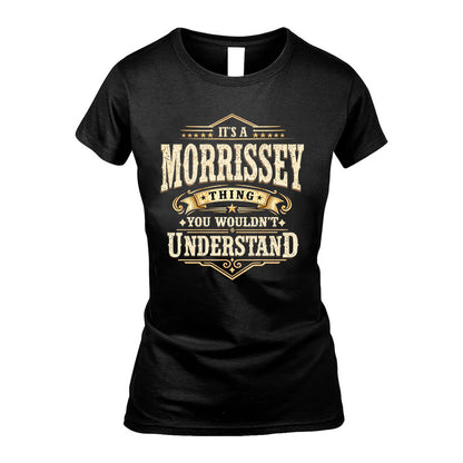MORRISSEY HH-F009–Personalized Name Quote Apparel “It’s an NAME Thing You Wouldn’t Understand”