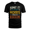 MORRIS HH88-K2–Personalized Funny Quote Apparel “Life Without NAME Would Be Boring”