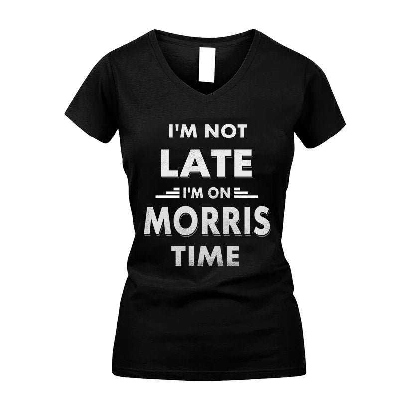 MORRIS HH88-K2-109–Personalized Funny Quote Apparel “I'M NOT LATE I'M ON NAME TIME”
