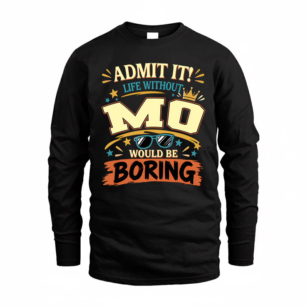 MO HH F005 Life Without You Would Be Boring Funny T-Shirt