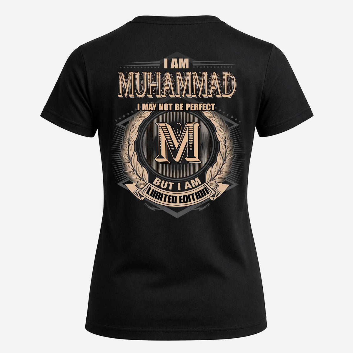 MUHAMMAD 2K-101–Personalized Name Quote Apparel “I Am NAME May Not Be Perfect But I Am Limited Edition”