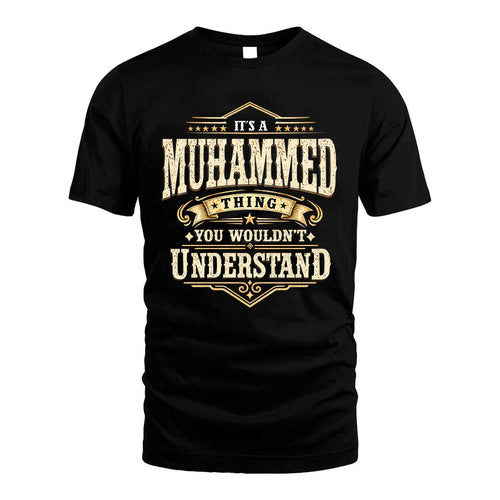 MUHAMMED HH-F009–Personalized Name Quote Apparel “It’s an NAME Thing You Wouldn’t Understand”