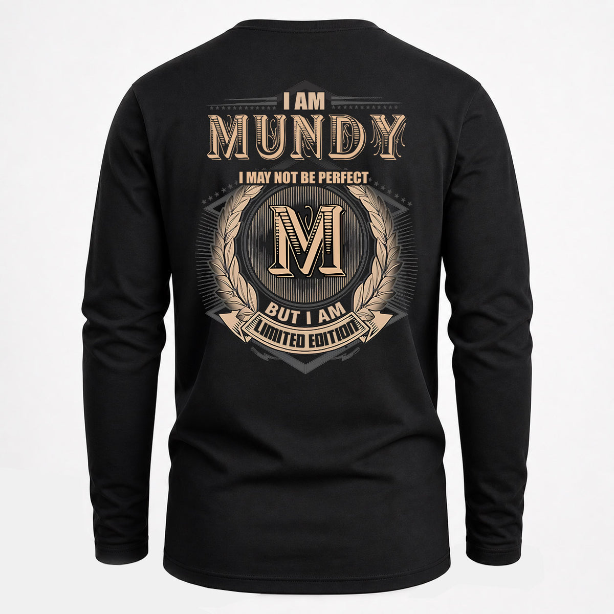 MUNDY 2K-101–Personalized Name Quote Apparel “I Am NAME May Not Be Perfect But I Am Limited Edition”