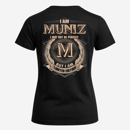 MUNIZ 2K-101–Personalized Name Quote Apparel “I Am NAME May Not Be Perfect But I Am Limited Edition”