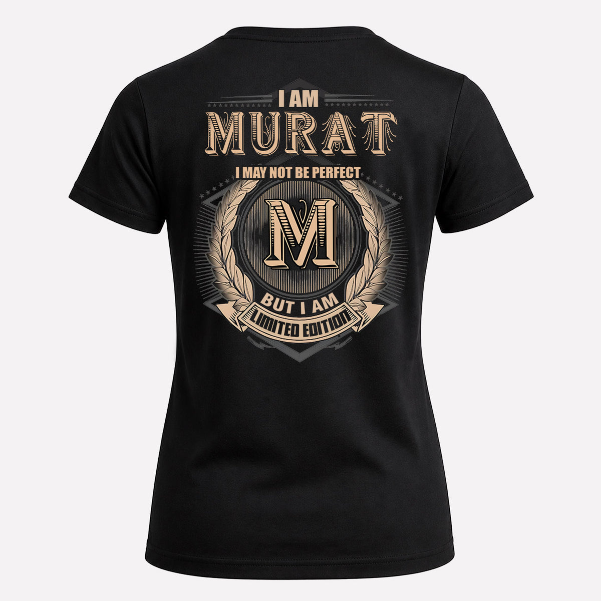 MURAT 2K-101–Personalized Name Quote Apparel “I Am NAME May Not Be Perfect But I Am Limited Edition”