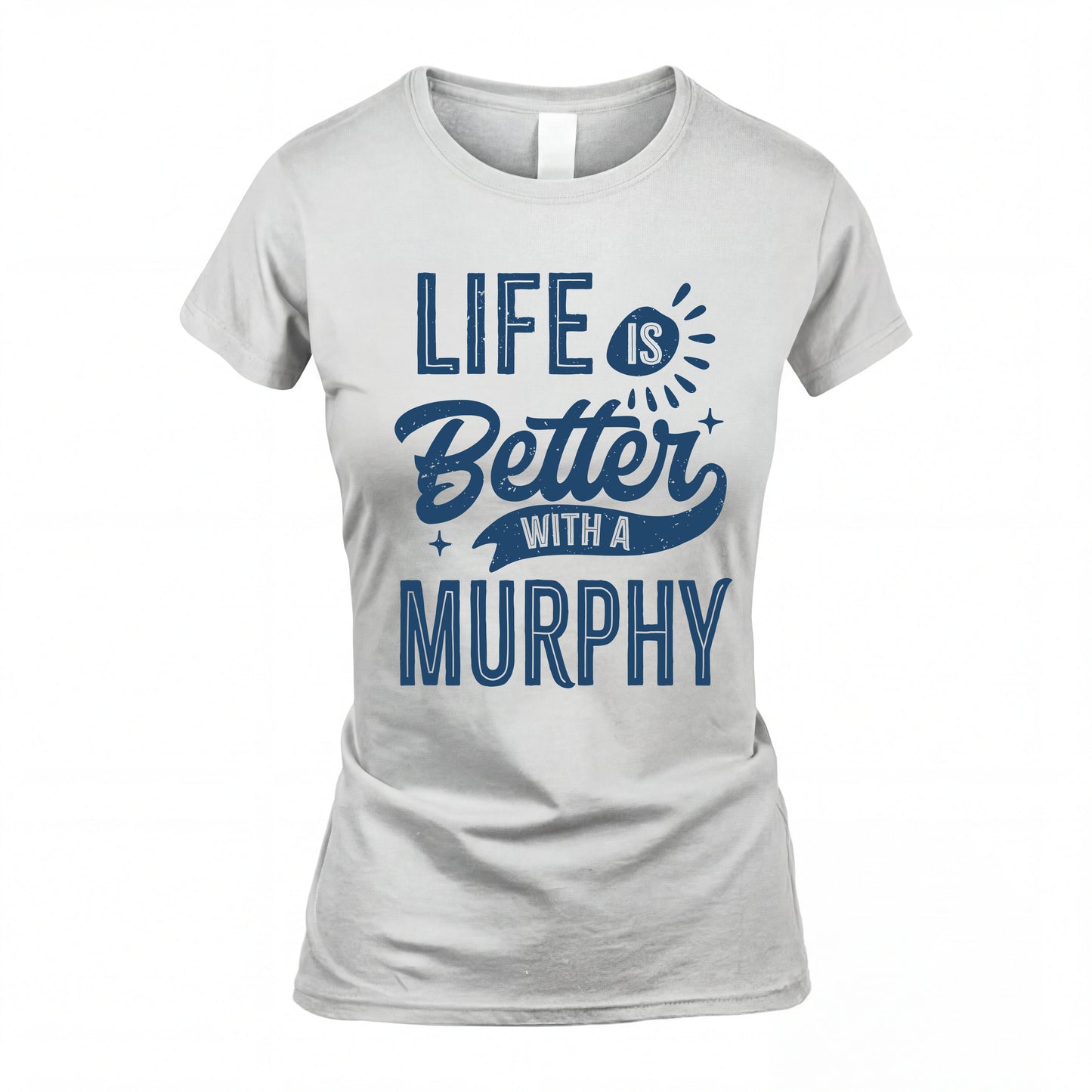 MURPHY HH88-K2–Personalized Name Quote T-Shirt Life Is Better With Unisex Gift