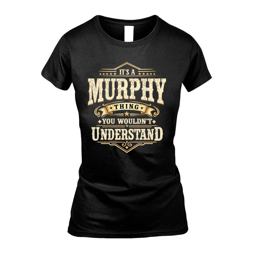 MURPHY HH-F009–Personalized Name Quote Apparel “It’s an NAME Thing You Wouldn’t Understand”