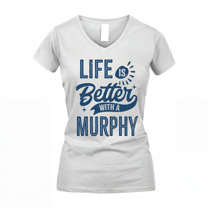 MURPHY HH88-K2–Personalized Name Quote T-Shirt Life Is Better With Unisex Gift