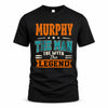 MURPHY HH F007 The Man The Myth The Legend Personalized Shirt – Gift for Men
