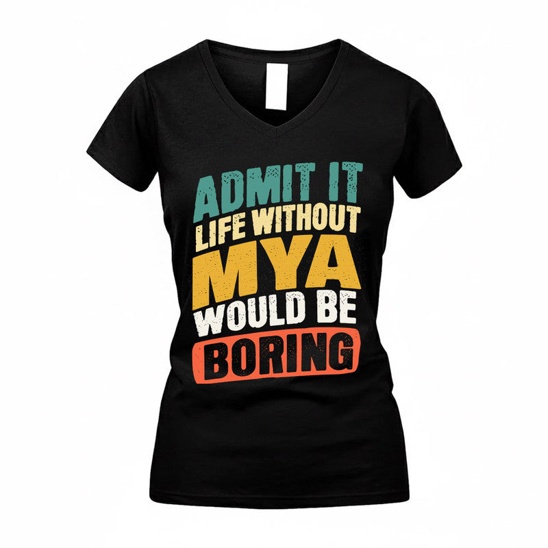 MYA TP88-K4-229–Personalized Funny Quote Apparel “Life Without NAME Would Be Boring”