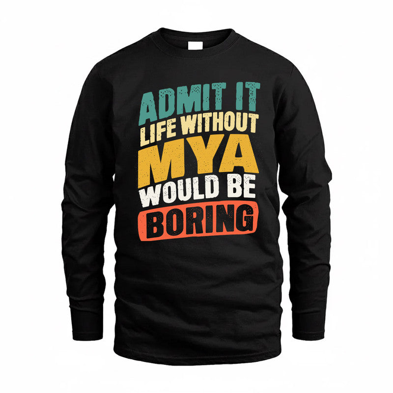 MYA TP88-K4-229–Personalized Funny Quote Apparel “Life Without NAME Would Be Boring”