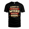 MYERS HH88-K2-106–Personalized Funny Quote Apparel “Life Without NAME Would Be Boring”