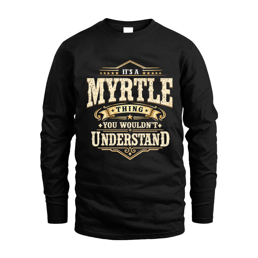 MYRTLE HH-F009–Personalized Name Quote Apparel “It’s an NAME Thing You Wouldn’t Understand”
