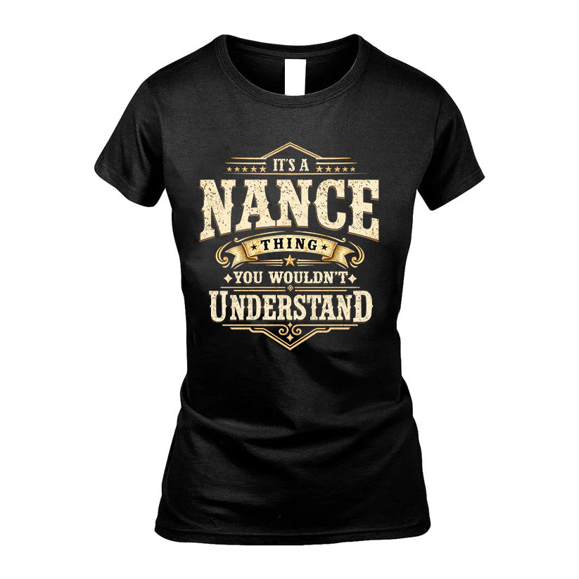 NANCE HH-F009–Personalized Name Quote Apparel “It’s an NAME Thing You Wouldn’t Understand”