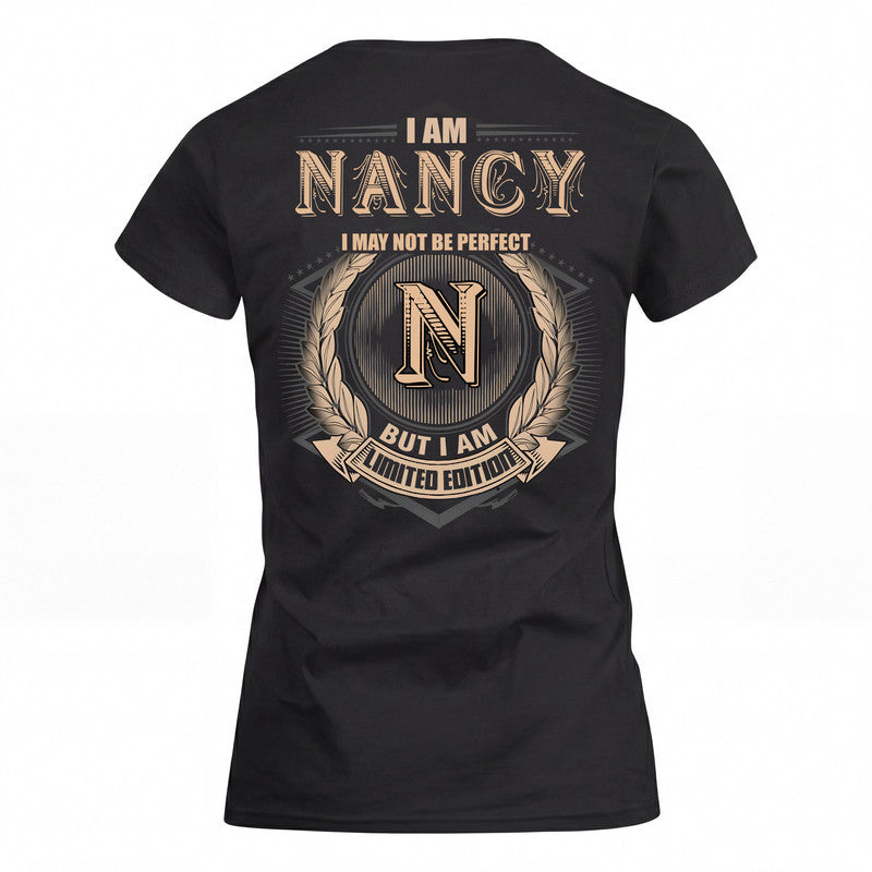 NANCY 2K-101–Personalized Name Quote Apparel “I Am NAME May Not Be Perfect But I Am Limited Edition”